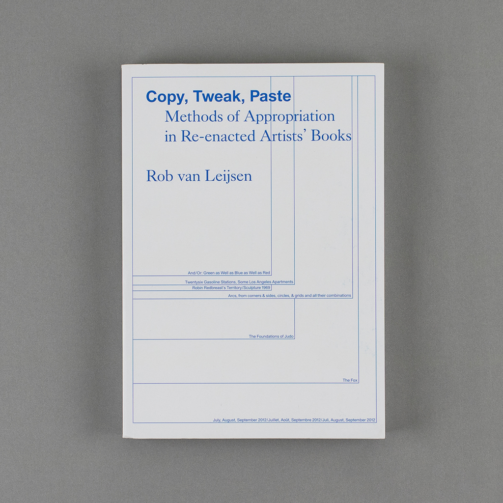 Front cover of Copy, Tweak, Paste: Methods of Appropriation in Re-enacted Artists' Books by Rob van Leijsen. Blue text and image on a white paper cover.